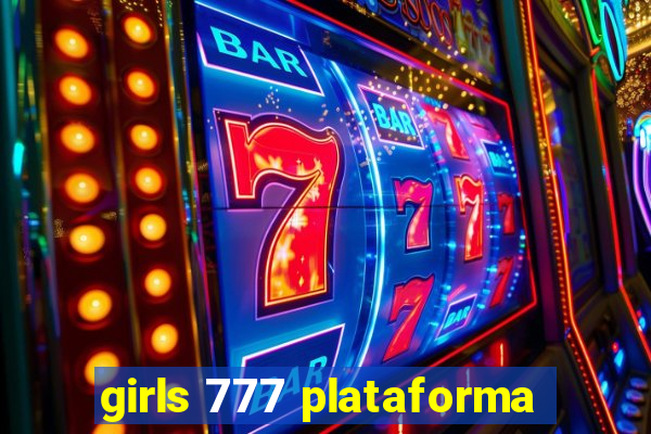 girls 777 plataforma